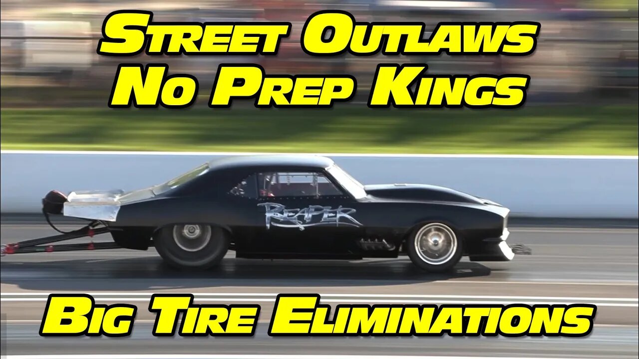 Street Outlaws No Prep Kings Big Tire Eliminations at National Trail ...