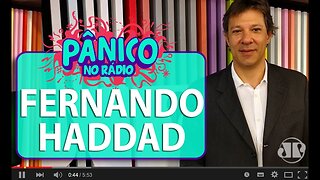 Fernando Haddad - Pânico - 26/04/16