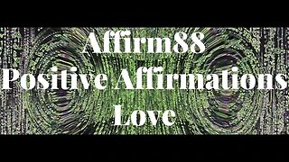 Love - Positive Affirmations - Manifest Law of Attraction