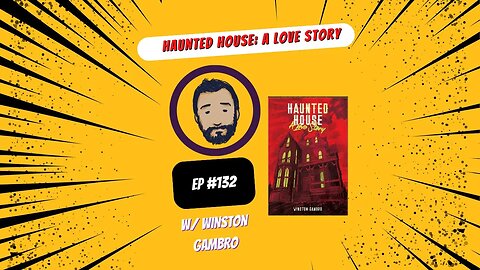 Haunted House: A Love Story-SeerNova Podcast Ep.132 W/ Winston Gambro