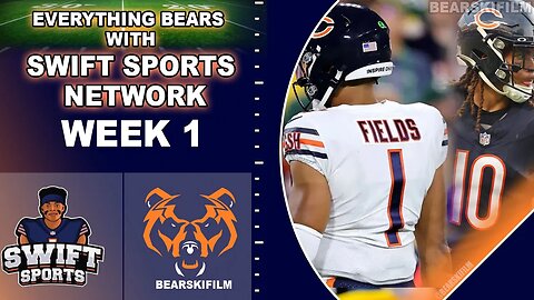 EVERYTHING BEARS | WEEK 1 | W/ @SwiftSportsNetwork #nfl #chicagobears #bears