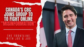 Trudeau's CBC Joins Group to Fight "Misinformation" Online! They Want to Stop Truth!