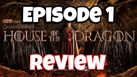 House of Dragon eps1 review. Plus my thoughts on GOT season 8