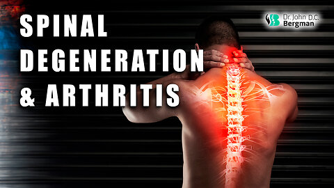 Spinal Degeneration & Arthritis