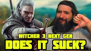 The Witcher 3 Next-Gen UPDATE... DOES IT SUCK?