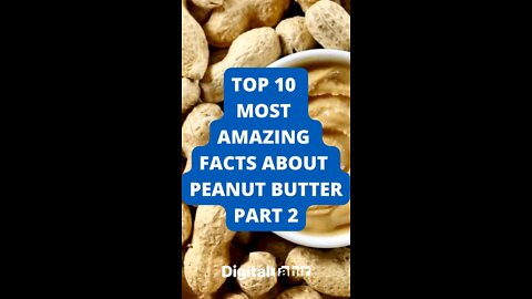 Top 10 Most Amazing Facts About Peanut Butter PART 2