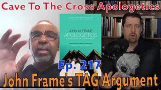 John Frame's TAG Argument - Ep.217 - Apologetics By John Frame - Transcendental Argument - Part 4