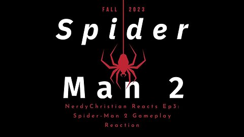 NerdyChristian Reacts #3: Gameplay reveal for Spiderman 2!