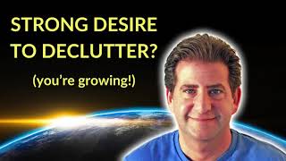 Decluttering During a Spiritual Awakening – You’re Growing!