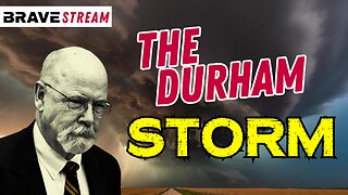 BraveTV STREAM - May 16, 2023 - THE DURHAM STORM IS UPON ON - TRUMP MAKES HIS MOVES - 5D CHESS