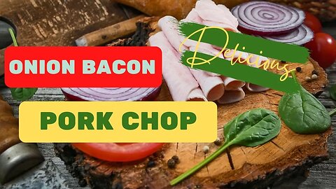 How To Cook Onion Bacon Pork Chop Delicious!
