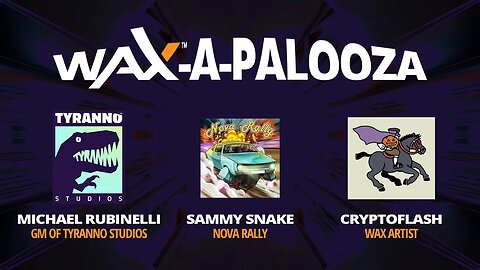 WAX Blockchain Game & Art Scene | WAX-A-PALOOZA!