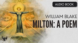 💥 WILLIAM BLAKE ❯ Milton ❯ A Poem ❯ AUDIOBOOK 📚