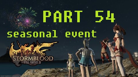 Final Fantasy XIV: Stormblood (PART 54) [Moonfire Faire Festival 2017]