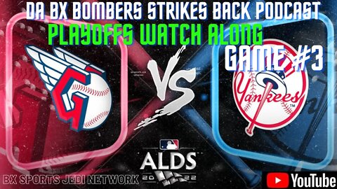⚾A.L DIVISIONAL SERIES WATCH ALONG /YANKEES VS GUARDIANS GAME#3 / DA BX BOMBER STRIKES BACK