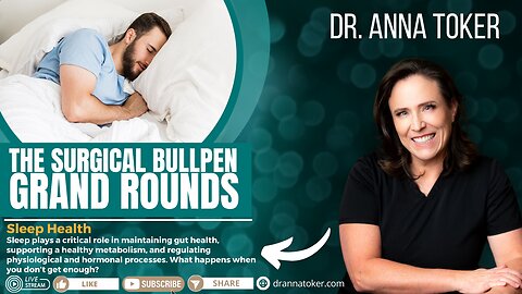 The Surgical Bullpen's Grand Rounds: Sleep and Gut Health