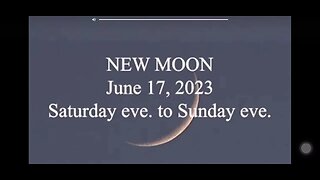 NEW MOON; June 17, 2023, Saturday eve. to Sunday eve.