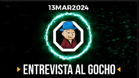 [13MAR2024] ENTREVISTA DEL PERIODISTA GUSTAVO MURA DE ARGENTINA AL GOCHO [EL GOCHO]