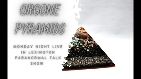 ORGONE PYRAMIDS WITH PSYCHIC KATHRYN KAUFFMAN