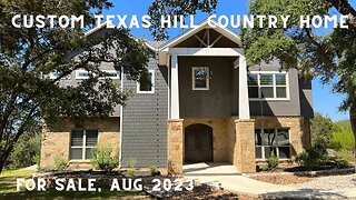 Custom Texas Hill Country Home for Sale, Ensenada Community, Canyon Lake, Tx, 17 Aug 2023