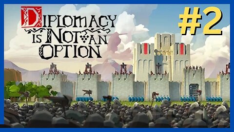 Diplomacy is Not an Option - EP #2 | Campaign | Let's Play!