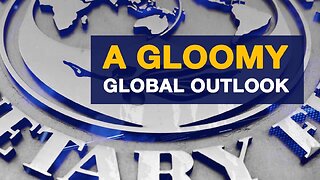 A Gloomy Global Outlook