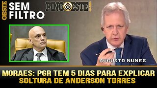 Moraes da 5 dias para PGR explicar soltura de Anderson torres [AUGUSTO NUNES]