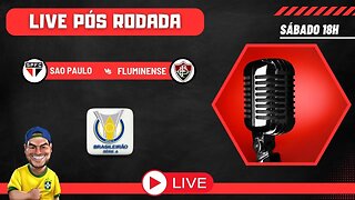 Live pós rodada - SPFC x Fluminense