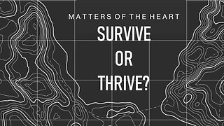 SURVIVE OR THRIVE?