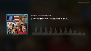 Next Steps Show /w Cherie Stuhler Feb 24, 2023