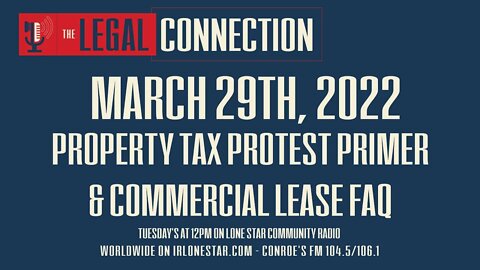 3.29.22 - Property Tax Protest Primer & Commercial Lease FAQ - The Legal Connection Show