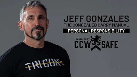 Jeff Gonzales Concealed Carry Manual: Personal Responsibility