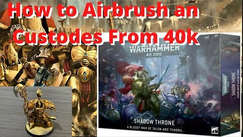 Shadow Throne How to airbrush Gold with a Custodes Shield Captain Part 1