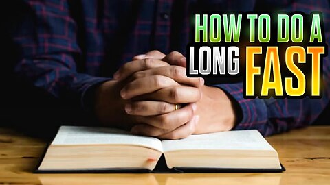 How To Do A Long Fast The Right Way