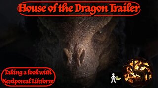 House of the Dragon Trailer With The Nerdporeal Lifeform! Can Game of Thrones be Redeemed?