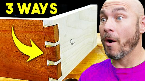 How to Make Dovetail Joints | 3 Ways Advanced to Beginner