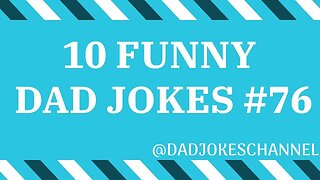 10 MORE FUNNY DAD JOKES EPISODE #76