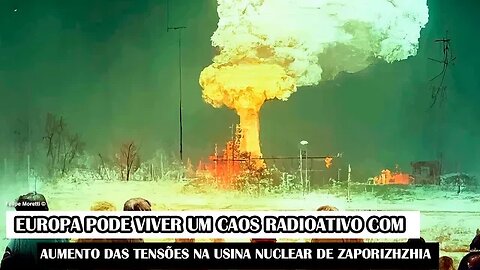 A Europa Pode Viver Um Caos Radioativo Com Aumento Das Tensões Na Usina Nuclear De Zaporizhzhia