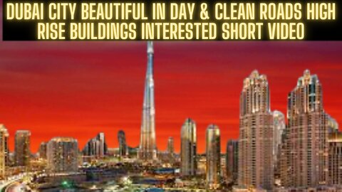 Dubai city beautiful in day & clean roads high rise buildings interested short video...