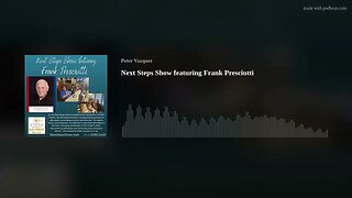Next Steps Show featuring Frank Presciutti