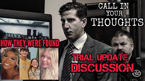 Bryn Kohberger Trial Discussion, How The Victims Were Found, Call In Show #idaho4 #bryankohberger