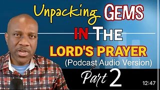 (Podcast Audio Version) Discover the Transformative Power of the Lord's Prayer (Part Two)