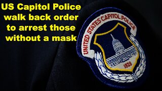 US Capitol Police walk back order to arrest those without a mask - Just the News Now