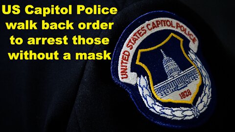 US Capitol Police walk back order to arrest those without a mask - Just the News Now