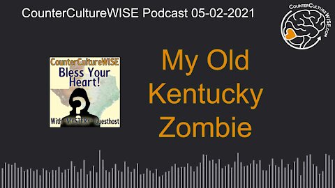 05-02-2021 My Old Kentucky Zombie