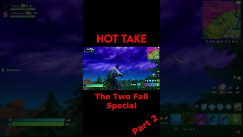 Fortnite: Hot Take - The Two Fall Special Part 2 #Shorts