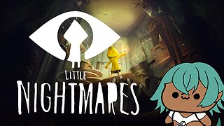 Little Nightmares Playthrough Stream