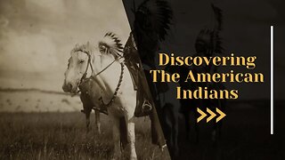 The Untold Stories of American Indians: Exploring Their Culture and Heritage