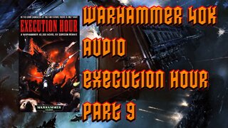 Warhammer 40k Audio Execution Hour Part 9 by Gordon Rennie (Battlefleet Gothic)