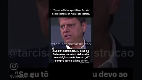 Vejam a lealdade e a gratidão do Tarcisio Gomes de Freitas em relação ao Bolsonaro.